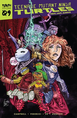 Teenage Mutant Ninja Turtles: Reborn, Vol. 9 - First, Last, Always by Campbell, Sophie