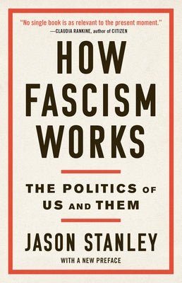 How Fascism Works: The Politics of Us and Them Paperback Random House Trade