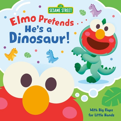 Elmo Pretends... He's a Dinosaur! (Sesame Street) Board Book Random House Books for Young Readers