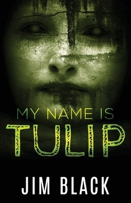 My Name Is Tulip by Black, Jim