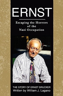 Ernst: Escaping the Horrors of the Nazi Occupation Paperback Createspace Independent Publishing Platform