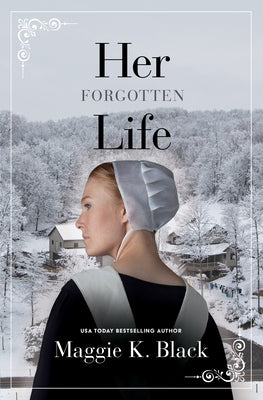 Her Forgotten Life by Black, Maggie K.
