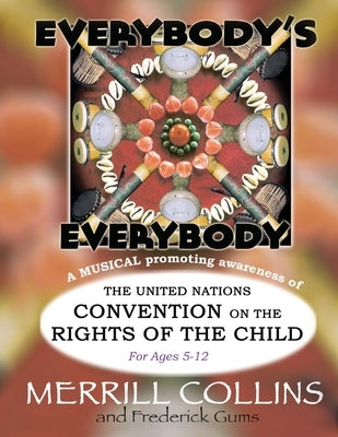 Everybody's Everybody: A Musical Promoting Awareness of the UN Convention on the Rights of the Child Paperback Spiraling Music
