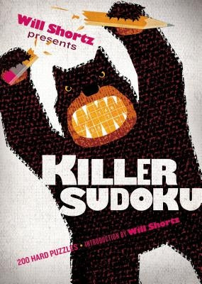 Will Shortz Presents Killer Sudoku: 200 Hard Puzzles Paperback St. Martin's Griffin