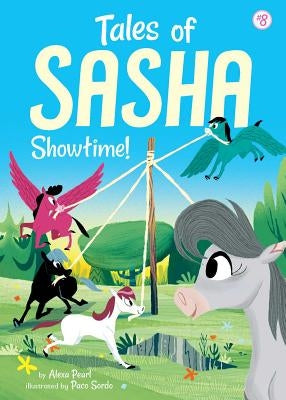 Tales of Sasha 8: Showtime! Paperback Little Bee Books