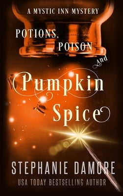 Potions, Poison, and Pumpkin Spice: A Paranormal Cozy Mystery by Damore, Stephanie