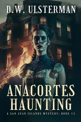 Anacortes Haunting: (San Juan Islands Mystery Book 11) Paperback Independently Published
