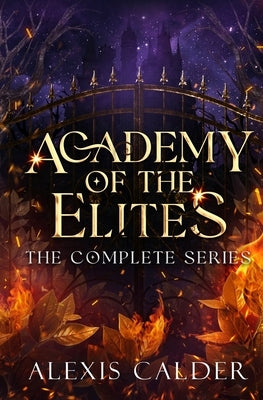 Academy of the Elites Complete Series by Calder, Alexis