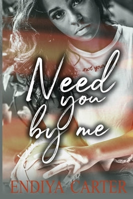 Need You by Me by Carter, Endiya