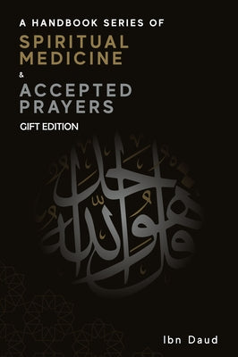 A Handbook Series of Spiritual Medicine + Accepted Prayers Gift Edition by Daud, Ibn