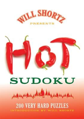 Will Shortz Presents Hot Sudoku: 200 Very Hard Puzzles Paperback St. Martin's Griffin