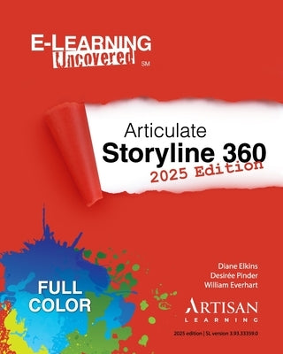 E-Learning Uncovered: Articulate Storyline 360: 2025 Edition by Pinder, Desirée