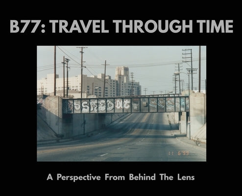 B77: A Perspective From Behind The Lens by Roussos, Jason