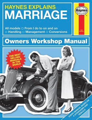 Haynes Explains Marriage: All Models - From I Do to on and on - Handling - Management - Conversions by Starling, Boris