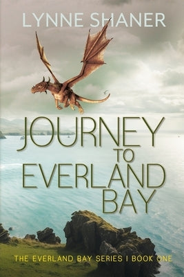 Journey to Everland Bay by Shaner, Lynne