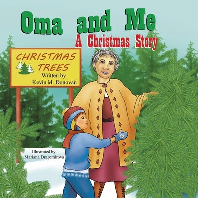 Oma and Me: A Christmas Story by Donovan, Kevin M.