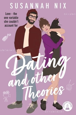 Dating and Other Theories: Book 2 in the Chemistry Lessons Series of Stem ROM Coms Paperback Pan Publishing