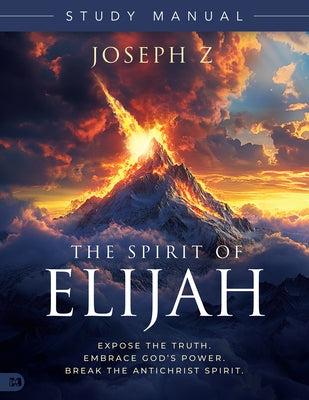 The Spirit of Elijah Study Manual by Z, Joseph