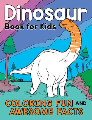 Dinosaur Book for Kids: Coloring Fun and Awesome Facts Paperback Z Kids