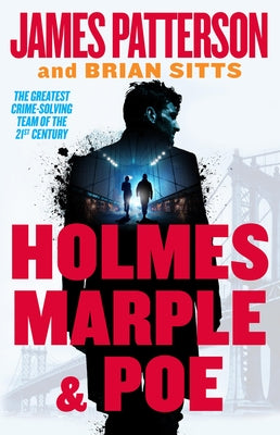 Holmes, Marple & Poe: A Holmes, Margaret & Poe Mystery by Patterson, James