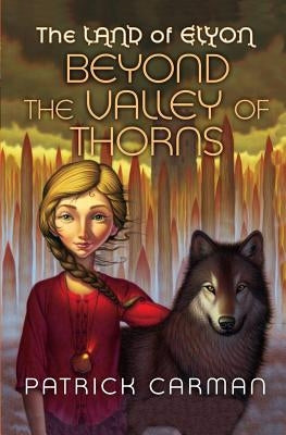 The Land of Elyon #2: Beyond the Valley of Thorns by Carman, Patrick