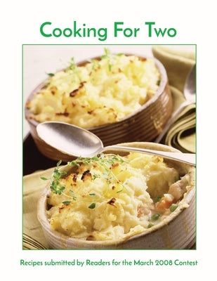 Cooking For Two: Recipes submitted by Readers for the March 2008 Contest Paperback Ruralite Magazine
