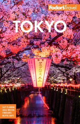 Fodor's Tokyo: With Side Trips to Mt. Fuji, Hakone, and Nikko Paperback Fodor's Travel Publications