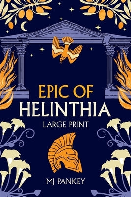 Epic of Helinthia: A Gripping Tale of Gods and Mortals in Ancient Greece (Large Print) by Pankey, Mj