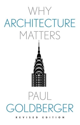 Why Architecture Matters Paperback Yale University Press