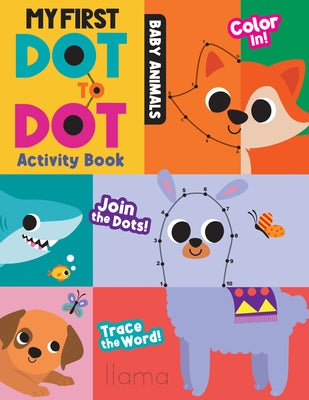 Paperback My First Dot to Dot Activity Book featuring baby animals by Sourcebooks Wonderland, with colorful animal illustrations.