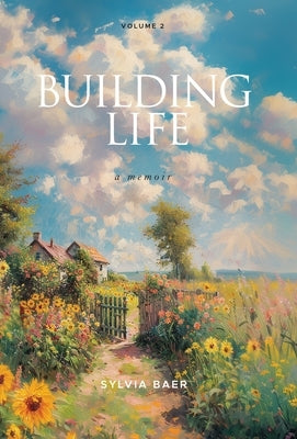 Building Life: A Memoir by Baer, Sylvia