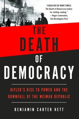 The Death of Democracy: Hitler's Rise to Power and the Downfall of the Weimar Republic Paperback Holt Paperbacks