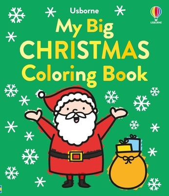 My Big Christmas Coloring Book paperback by Usborne Books with festive holiday-themed illustrations on the cover.