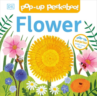 Pop-Up Peekaboo! Flower Board Book DK Publishing (Dorling Kindersley)
