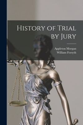 History of Trial by Jury by Morgan, Appleton