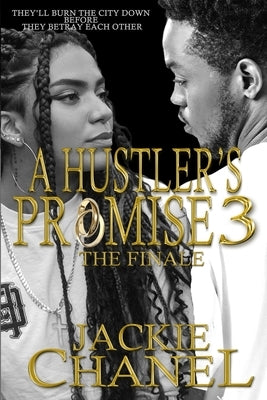 A Hustler's Promise 3: The Finale Paperback Independently Published