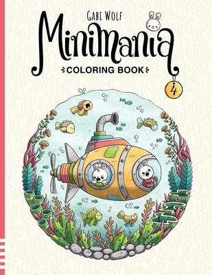 Minimania Volume 4 - Coloring Book with little cute Wonder Worlds by Wolf, Gabi