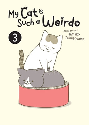 My Cat Is Such a Weirdo Vol. 3 by Tamagoyama, Tamako