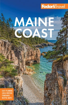 Fodor's Maine Coast: With Acadia National Park Paperback Fodor's Travel Publications