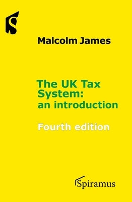 The UK Tax System: An Introduction by James, Malcolm