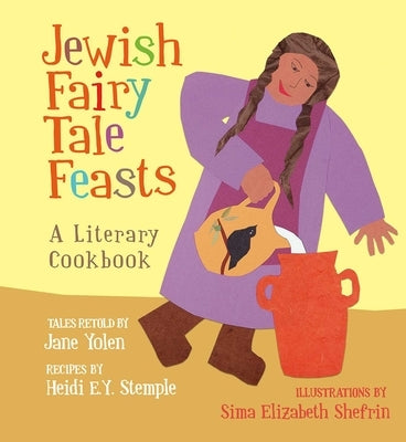 Jewish Fairy Tale Feasts: A Literary Cookbook by Yolen, Jane