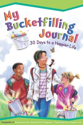 My Bucketfilling Journal: 30 Days to a Happier Life Paperback Cardinal Rule Press