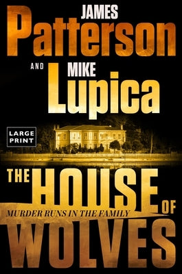 The House of Wolves: A Thriller by Patterson, James
