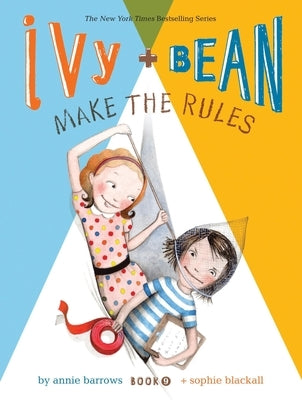 Ivy and Bean Make the Rules (Book 9): Book 9 Paperback Chronicle Books