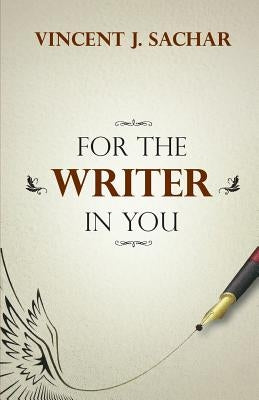 For the Writer in You by Sachar, Vincent J.