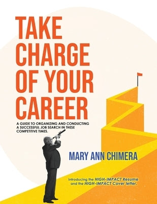 Take Charge of Your Career: A guide to organizing and conducting a successful job search in these competitive times Paperback Readersmagnet LLC