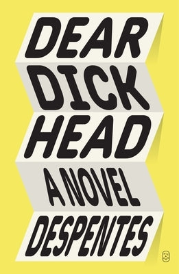 Paperback of Dear Dickhead by Picador USA, featuring the book cover with bold typography and colorful design elements.