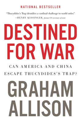 Destined for War: Can America and China Escape Thucydides's Trap? Paperback Mariner Books