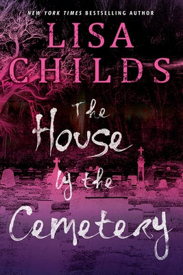 The House by the Cemetery by Childs, Lisa