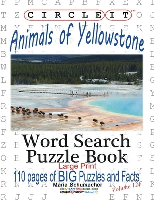 Circle It, Animals of Yellowstone, Large Print, Word Search, Puzzle Book by Lowry Global Media LLC